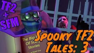 DrClay's Spooky TF2 Tales: Part 3