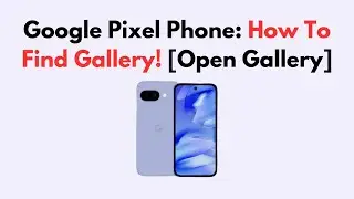 Google Pixel Phone: How To Find Gallery! [Open Gallery]