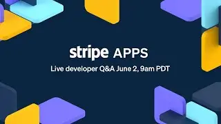 StripeDev Live: Stripe Apps developer panel and discussion