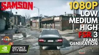 Samson - GTX 1660 Super | All Settings Tested - FSR 3 & Frame Generation