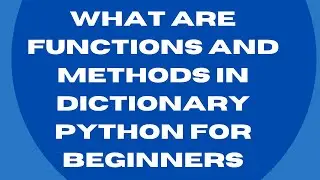 What are Functions and Methods in Dictionary Python for Beginners-31