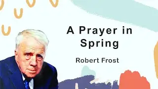 Discussion of "A Prayer in Spring" by Robert Frost