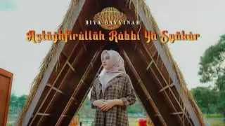 ASTAGHFIRULLOH ROBBI YA SYAKUR - BIYA BAYYINAH  (Music Video TMD Media Religi)
