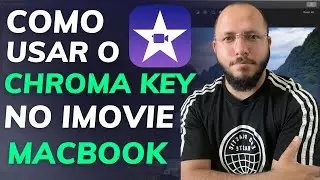 COMO USAR o CHROMA KEY no IMOVIE do MACBOOK - PASSO a PASSO