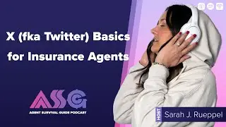 X (fka Twitter) Basics for Insurance Agents