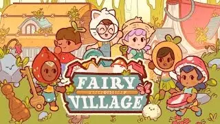 Fairy Village - First Look Gameplay (Android, iOS) [1080p/60fps]