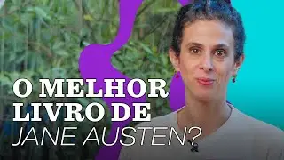 PERSUASÃO de Jane Austen, o maior livro sobre arrependimento e segunda chance.