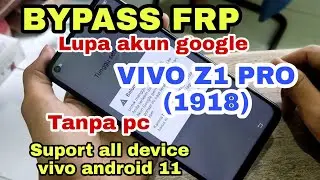 Tanpa pc!!! Bypass frp akun google Vivo android 11/ Vivo z1 pro - work all vivo android 11,