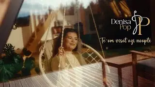 Denisa Pop 🌙 Te-am visat azi noapte 🌙 Video Official || 2024 ||
