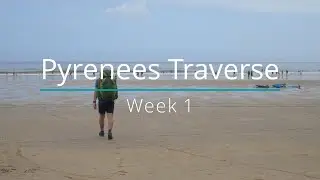 Summer 2019 - Pyrenees Traverse – Week 1