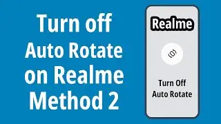 How to Turn off Auto Rotate on Realme Android - Method 2