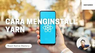 Cara Menginstall Yarn - Tutorial React Native 2021 (5/54)