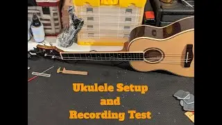 Ukulele Setup and Video Test