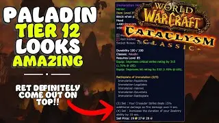The Paladin Tier 12 set is AWESOME!? Cataclysm Classic