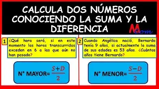Calcula dos números conociendo la suma y la diferencia|¿Qué hora será? ¿Cuántos años tiene Bernardo?