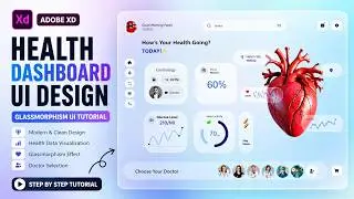 UI/UX Design in Adobe XD | Health Dashboard + Glass morphism Effect 2026