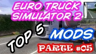 Top 5 MODs para Euro Truck Simulator 2 - Parte V