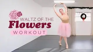 Waltz of the Flowers WORKOUT! 🌸