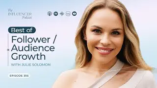 EP355: Best of Follower/Audience Growth With Julie Solomon