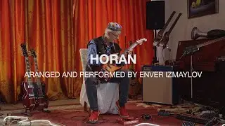 Enver Izmaylov - Horan