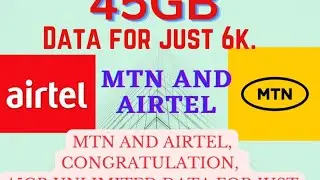 how to get better plan on MTN and Airtel. 45GB for just 6k.