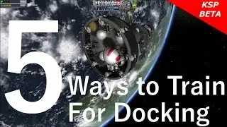 Kerbal Space Program 5 Ways to Train for Docking
