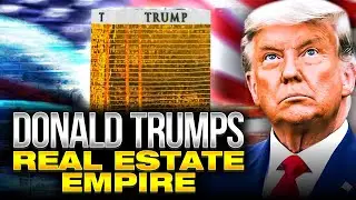 THIS IS HOW DONALD TRUMP BUILT HIS REAL ESTATE EMPIRE!