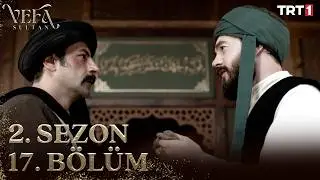 Vefa Sultan 2. Sezon 17. Bölüm 