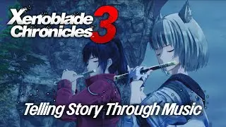 Xenoblade Chronicles 3: Narrative Through Melody