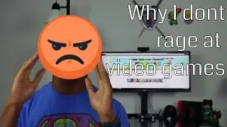 Why I don't rage at video games anymore