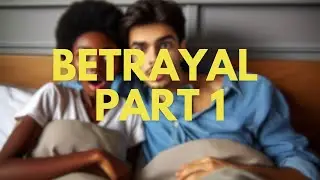 BETRAYAL AND HEARTBREAK