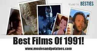 "Rewind the Besties" - Top 10 Best Films of 1991!