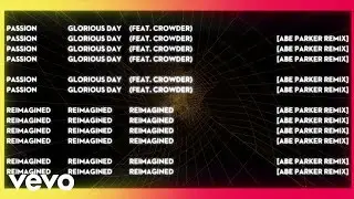 Passion - Glorious Day (Reimagined/Abe Parker Remix/Visualizer) ft. Crowder