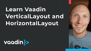 Master Vaadin VerticalLayout and HorizontalLayout - layouts in Vaadin Flow