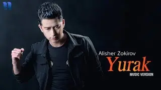 Alisher Zokirov - Yurak | Алишер Зокиров - Юрак (music version)