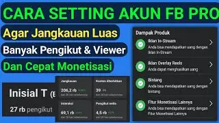 Cara Setting Facebook Pro Agar Jangkauan Luas, Banyak Followers Dan View || Monetisasi FB 2024
