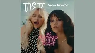Sabrina Carpenter 'Taste' (DJ STARLIGHT D.I.X.I.E Remix) Extreme Sweetness