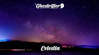 Ghostrifter Official - Celestia [Calm Lofi Beats]