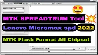 MTK SPREADTRUM Tool | Lenovo,Micromax,spd | mtk auth flash tool | MTK Flash Format All Chipset