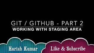 Chapter 2 : GIT / GITHUB -  Working with Staging Area