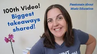 100th video celebrations! My biggest takeaways shared!