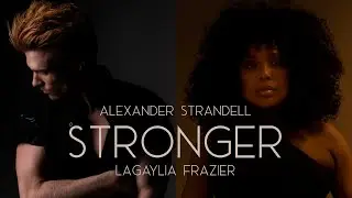 Alexander Strandell & LaGaylia Frazier - Stronger (Official Audio)