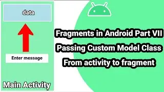 Fragments in Android Part VII, Passing Custom Class as Bundle to Fragment