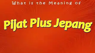 What is the Meaning of Pijat Plus Jepang
