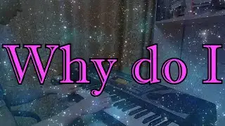 UKNOWN BRAIN - WHY DO I? (Piano cover) by LetovMus