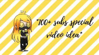 100 subs vid idea!