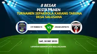 CTI TEMBOE FC VS JOKAM UNITED || PESTA PANEN RAYA TURNAMEN SEPAKBOLA KARANG TARUNA DESA SALUSANA