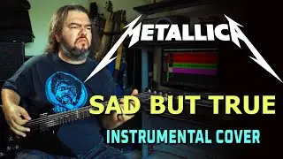Metallica - Sad But True (Instrumental Cover)