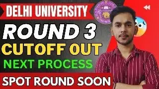 DELHI UNIVERSITY ROUND 3 CUTOFF OUT🔥 |  SPOT ROUND SOON ❗
