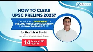 How to clear UPSC Prelims 2023? | A workshop on Prelims focused Preparation | UPSC CSE/IAS | Edukemy